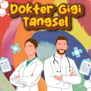 Dokter Gigi Tangerang Selatan 99% Bikin Puas Dengan Harga Bersahabat