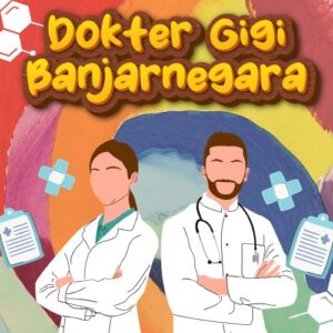 Dokter Gigi Banjarnegara 99% Bikin Puas Dengan Harga Bersahabat