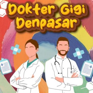 Dokter Gigi Denpasar 99% Bikin Puas Dengan Harga Bersahabat