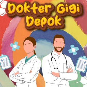 Dokter Gigi Depok 99% Bikin Puas Dengan Harga Bersahabat