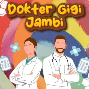Dokter Gigi Jambi 99% Bikin Puas Dengan Harga Bersahabat