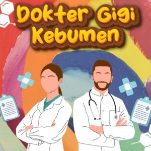 Dokter Gigi Kebumen 99% Bikin Puas Dengan Harga Bersahabat