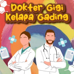 Dokter Gigi Kelapa Gading 99% Bikin Puas Dengan Harga Bersahabat
