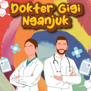 Dokter Gigi Nganjuk 99% Bikin Puas Dengan Harga Bersahabat