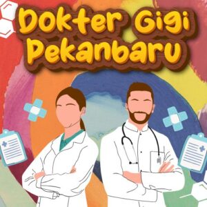 Dokter Gigi Pekanbaru 99% Bikin Puas Dengan Harga Bersahabat