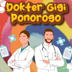 Dokter Gigi Ponorogo 99% Bikin Puas Dengan Harga Bersahabat