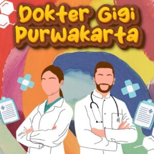 Dokter Gigi Purwakarta 99% Bikin Puas Dengan Harga Bersahabat