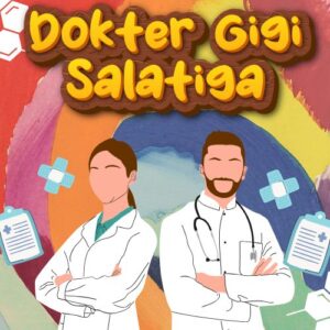 Dokter Gigi Salatiga 99% Bikin Puas Dengan Harga Bersahabat