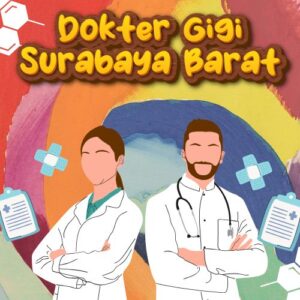 Dokter Gigi Surabaya Barat 99% Bikin Puas Dengan Harga Bersahabat