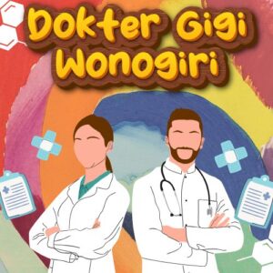 Dokter Gigi Wonogiri 99% Bikin Puas Dengan Harga Bersahabat